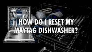How to reset your Maytag Dishwasher